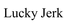 lucky jerk