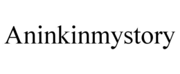 aninkinmystory