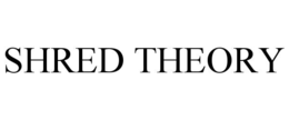 shred theory