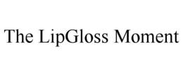the lipgloss moment