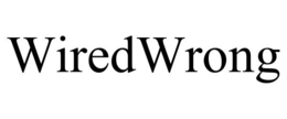 wiredwrong
