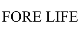 fore life