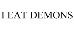 i eat demons