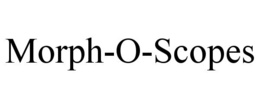 morph-o-scopes