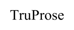 truprose