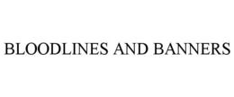 bloodlines and banners