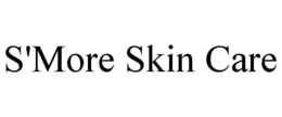 s'more skin care