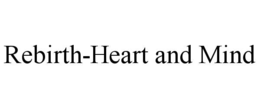 rebirth-heart and mind