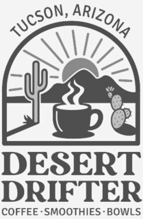 tucson, arizona desert drifter coffee · smoothies · bowls