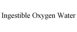 ingestible oxygen water