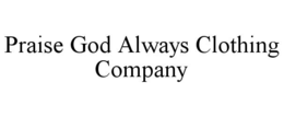 praise god always clothing company