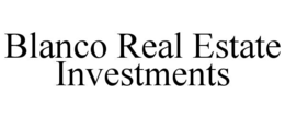 blanco real estate investments