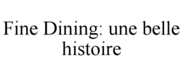 fine dining: une belle histoire