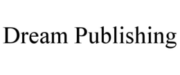 dream publishing