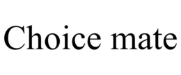 choice mate