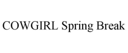 cowgirl spring break