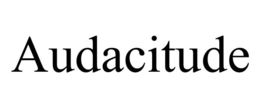 audacitude