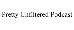 pretty unfiltered podcast