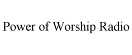 power of worship radio