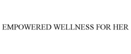 empowered wellness for her