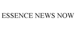 essence news now