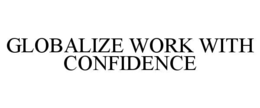 globalize work with confidence
