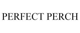 perfect perch