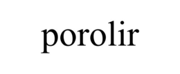 porolir
