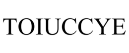 toiuccye