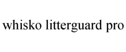 whisko litterguard pro