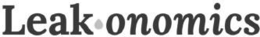 leakonomics