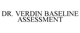 dr. verdin baseline assessment