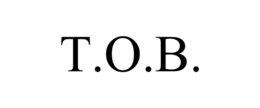 t.o.b.