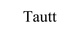 tautt