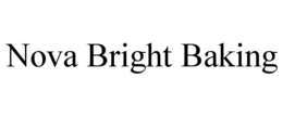 nova bright baking