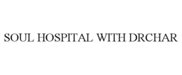 soul hospital with drchar