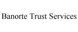 banorte trust services