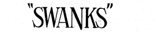 "swanks"