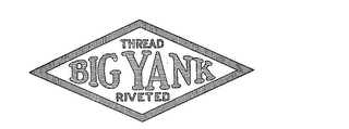 big yank thread riveted