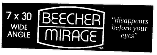 7x30 wide angle beecher mirage "disappears before your eyes"