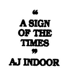 "a sign of the times" aj indoor