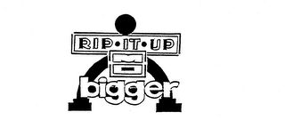 rip it up mo bigger