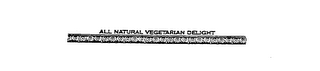 all natural vegetarian delight