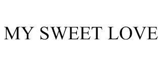 my sweet love