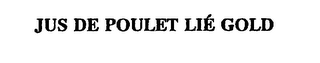 jus de poulet lie gold