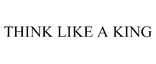 think like a king