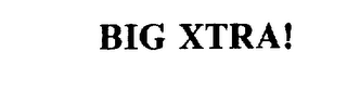 big xtra!