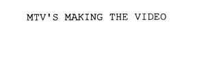 mtv's making the video