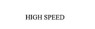 high speed