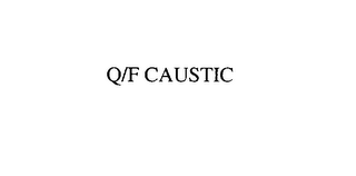 q/f caustic